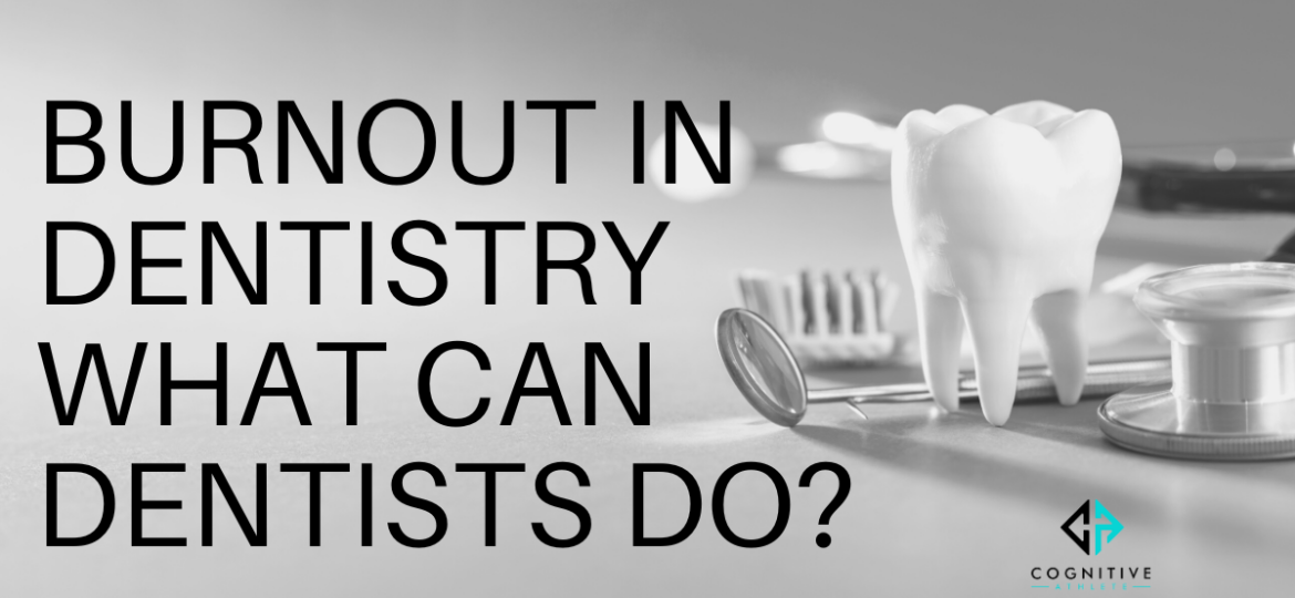 Burnout in Dentistry What can dentists do