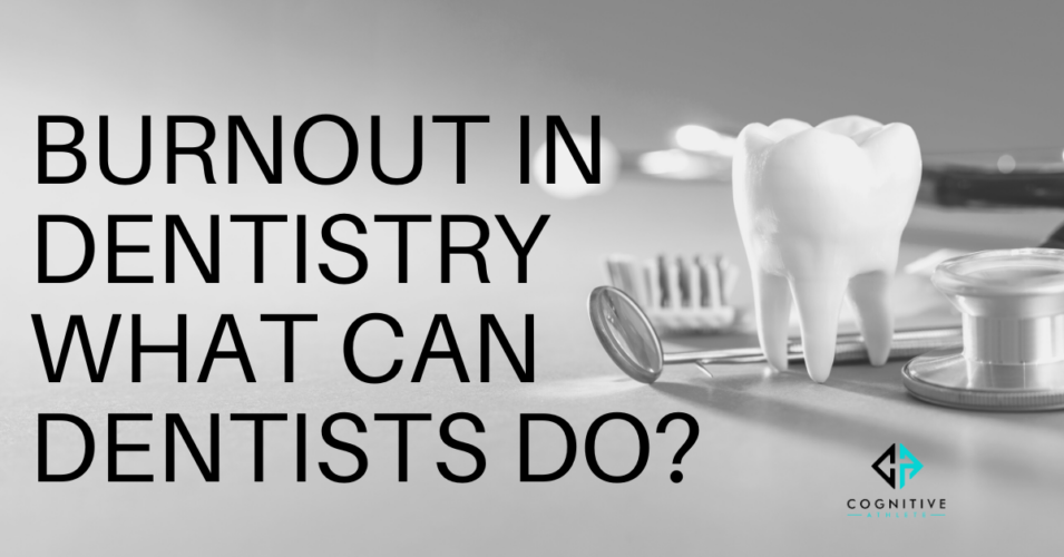 Burnout in Dentistry What can dentists do