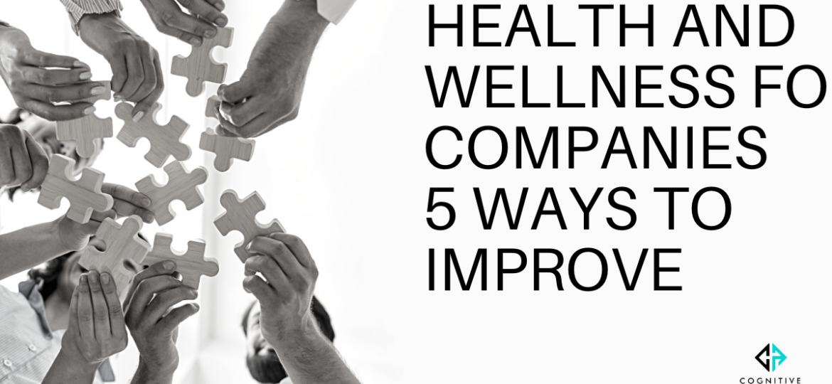 Health and Wellness for Companies 5 Ways to Improve