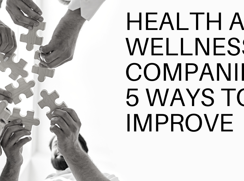 Health and Wellness for Companies 5 Ways to Improve