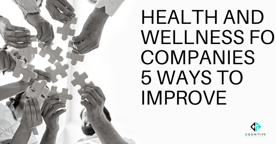 Health and Wellness for Companies 5 Ways to Improve